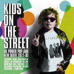 Kids on the Street - Uk Power Pop & New Wave