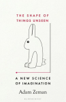 The Shape of Things Unseen: A New Science of Imagination, The Shape of Things Unseen: A New Science of Imagination