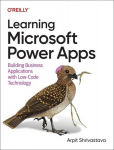 Learning Microsoft Power Apps: Building Business Applications with Low-Code Technology, Learning Microsoft Power Apps: Building Business Applications with Low-Code Technology
