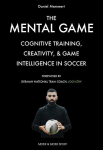 The Mental Game: Cognitive Training, Creativity, & Game Intelligence in Soccer, The Mental Game: Cognitive Training, Creativity, & Game Intelligence in Soccer