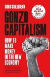 Gonzo Capitalism: How to Make Money in the New Economy, Gonzo Capitalism: How to Make Money in the New Economy