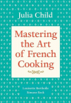 Mastering the Art of French Cooking, Volume 1: A Cookbook, Mastering the Art of French Cooking, Volume 1: A Cookbook
