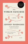 The Virgin Suicides (Twenty-Fifth Anniversary Edition): A Novel, The Virgin Suicides (Twenty-Fifth Anniversary Edition): A Novel