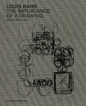 Louis Kahn: The Importance of a Drawing, Louis Kahn: The Importance of a Drawing