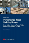 Performance-Based Building Design: From Below Grade to Floors, Walls, Roofs, Windows and Finishes, Performance-Based Building Design: From Below Grade to Floors, Walls, Roofs, Windows and Finishes