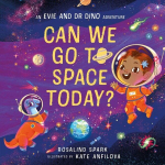 Evie and Dr Dino: Can We Go to Space Today?, Evie and Dr Dino: Can We Go to Space Today?
