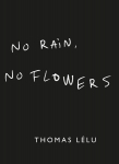 No Rain, No Flowers: The iconic viral biro notes from Thomas L&eacute;lu, No Rain, No Flowers: The iconic viral biro notes from Thomas L&eacute;lu