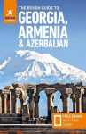 The Rough Guide to Georgia, Armenia & Azerbaijan: Travel Guide with eBook, The Rough Guide to Georgia, Armenia & Azerbaijan: Travel Guide with eBook