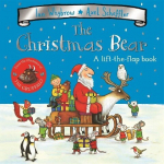The Christmas Bear: A laugh-out-loud festive lift-the-flap story!, The Christmas Bear: A laugh-out-loud festive lift-the-flap story!
