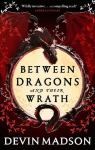 Between Dragons and Their Wrath, Between Dragons and Their Wrath