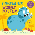 Dinosaurs Wobbly Bottom, Dinosaurs Wobbly Bottom