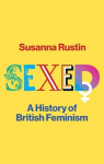 Sexed: A History of British Feminism, Sexed: A History of British Feminism