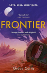 Frontier: the stunning heartfelt science fiction debut, Frontier: the stunning heartfelt science fiction debut