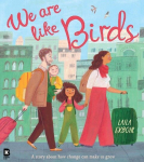 We Are Like Birds, We Are Like Birds