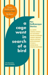 A Cage Went in Search of a Bird: Ten Kafkaesque Stories, A Cage Went in Search of a Bird: Ten Kafkaesque Stories
