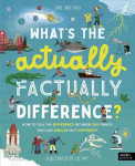 Whats the Actually Factually Difference?: How to tell the difference between over 150 things that are similar but different!, Whats the Actually Factually Difference?: How to tell the difference between over 150 things that are similar but different!
