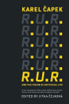 R.U.R. and the Vision of Artificial Life, R.U.R. and the Vision of Artificial Life