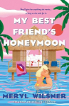 My Best Friends Honeymoon, My Best Friends Honeymoon