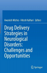Drug Delivery Strategies in Neurological Disorders: Challenges and Opportunities, Drug Delivery Strategies in Neurological Disorders: Challenges and Opportunities