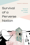 Survival of a Perverse Nation: Morality and Queer Possibility in Armenia, Survival of a Perverse Nation: Morality and Queer Possibility in Armenia
