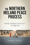 The Northern Ireland peace process: From armed conflict to Brexit, The Northern Ireland peace process: From armed conflict to Brexit