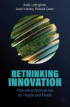 Rethinking Innovation: Alternative Approaches for People and Planet, Rethinking Innovation: Alternative Approaches for People and Planet