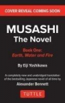 Musashi: Book One - Earth, Water & Fire - The Novel: New Unabridged Translation, Musashi: Book One - Earth, Water & Fire - The Novel: New Unabridged Translation