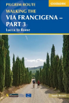 Walking the Via Francigena Pilgrim Route - Part 3: Lucca to Rome 2nd Revised edition