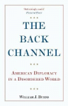 Back Channel: American Diplomacy in a Disordered World
