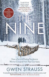Nine: How a Band of Daring Resistance Women Escaped from Nazi Germany - The Powerful True Story