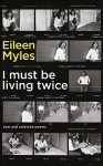 I Must Be Living Twice: New and Selected Poems 1975 - 2014 Main