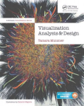 Visualization Analysis and Design: Principles, Techniques, and Practice