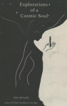 Explorations of a Cosmic Soul