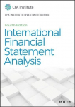 International Financial Statement Analysis, Fourth Edition (CFA Institute Investment Series) 4th Edition