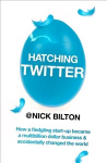 Hatching Twitter: A True Story of Money, Power, Friendship and Betrayal