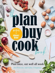 Plan Buy Cook Book: Plan once, eat well all week