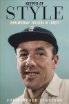 Keeper of Style: John Murray, the King of Lord's