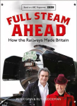 Full Steam Ahead: How the Railways Made Britain ePub edition
