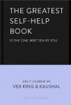 Greatest Self-Help Book (is the one written by you): A Daily Journal for Gratitude, Happiness, Reflection and Self-Love