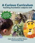 Curious Curriculum: Teaching foundation subjects well