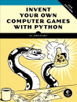 Kontoritarkvara Invent Your Own Computer Games With Python, 4e 4th Revised edition