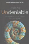 Undeniable: How Biology Confirms Our Intuition That Life Is Designed