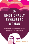 Emotionally Exhausted Woman: Why You're Feeling Depleted and How to Get What You Need