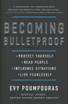 Becoming Bulletproof: Protect Yourself, Read People, Influence Situations, and Live Fearlessly