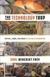 Technology Trap: Capital, Labor, and Power in the Age of Automation