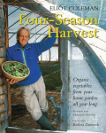 Four-Season Harvest: Organic Vegetables from Your Home Garden All Year Long, 2nd Revised edition