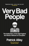 Very Bad People: The Inside Story of the Fight Against the World's Network of Corruption