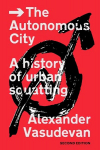 Autonomous City: A History of Urban Squatting 2nd edition
