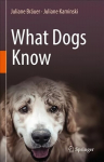 What Dogs Know 1st ed. 2021
