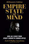 Empire State Of Mind (revised): How Jay-Z Went from Street Corner to Corner Office Revised ed.